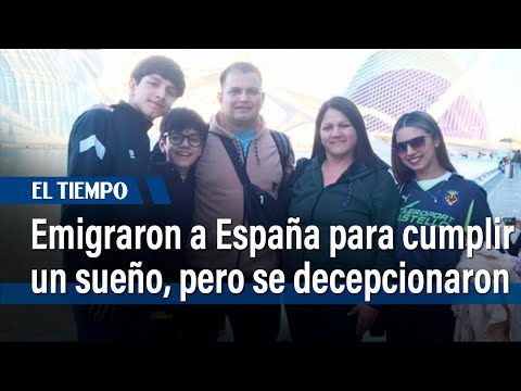 Emigraron a España para cumplir un sueño, pero se decepcionaron | El Tiempo