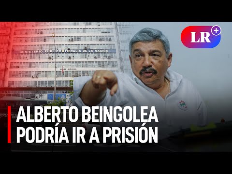 Alberto Beingolea: ¿por qué la Fiscalía pide 10 AÑOS DE PRISIÓN contra el excongresista?