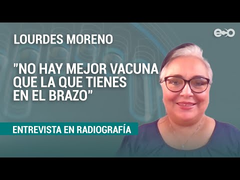 Lourdes Moreno: No hay que tener temor a vacunarse | RadioGrafía
