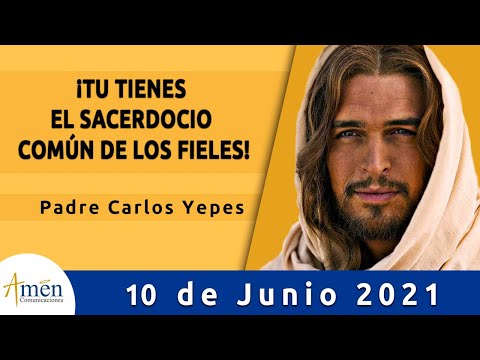 Evangelio De Hoy Jueves 10 Junio 2021 l Padre Carlos Yepes