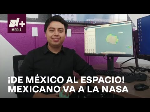 NASA acepta a estudiante mexicano - N+Prime