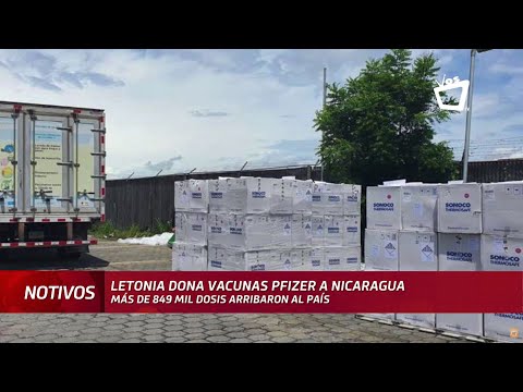 Letonia dona más de 800 mil vacunas Pfizer a Nicaragua