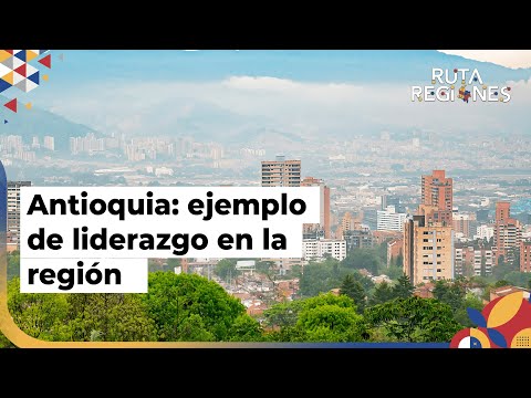 Antioquia: ejemplo de liderazgo en la región