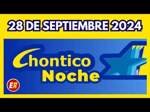 RESULTADO CHONTICO NOCHE del SABADO 28 de SEPTIEMBRE de 2024  (ULTIMO SORTEO)