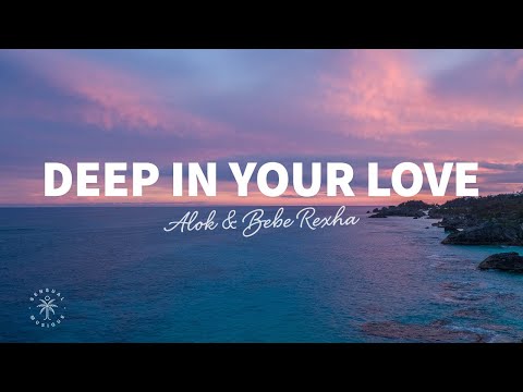 Alok & Bebe Rexha - Deep In Your Love (Lyrics)