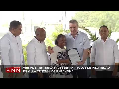 Abinader entrega más de mil títulos de propiedad en Villa Central de Barahona