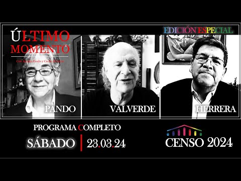 #ÚltimoMomento | CENSO 2024 |  PANDO + VALVERDE + HERRERA | 23.03.2024 | #CabildeoDigital