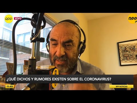 El Dr. Elmer Huerta responde: ¿qué dichos y rumores existen sobre el cornavirus