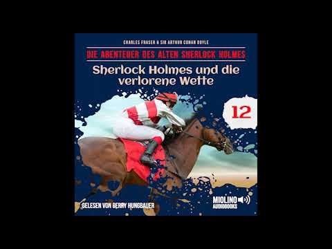Der alte Sherlock Holmes | Folge 12: Sherlock Holmes und die verlorene Wette (Komplettes Hörbuch)