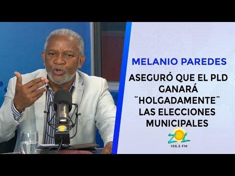 Melanio Paredes aseguró que el PLD ganará ¨holgadamente¨ las elecciones municipales