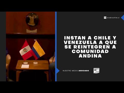 Instan a Chile y Venezuela a que se reintegren a Comunidad Andina