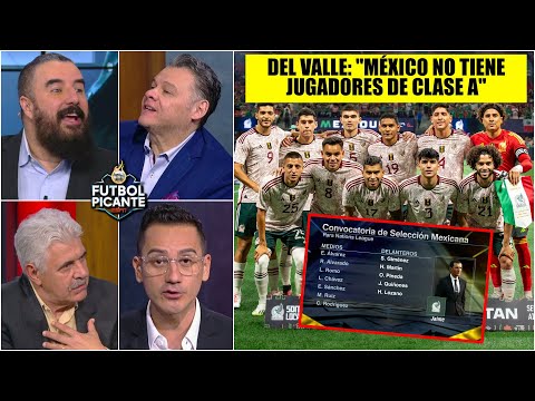 Del Valle tildó de 'NORMALITOS' a los jugadores de la selección mexicana | Futbol Picante