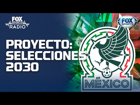 ¡Se presentará un proyecto para selecciones rumbo al 2030! l FSRadioMX