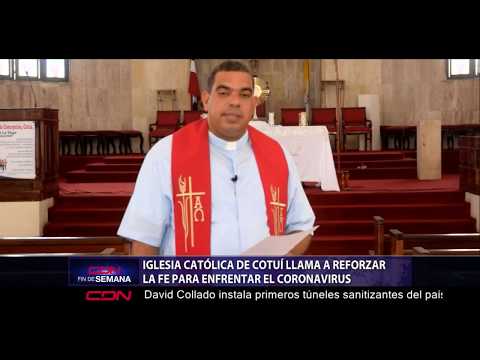 Iglesia Católica de Cotuí llama a reforzar la fe para enfrentar el coronavirus