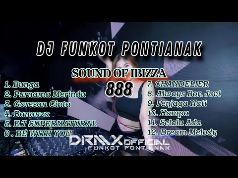 DJ FUNKOT PONTIANAK ‼️SOUND OF IBIZZA 888 ‼️DRMX_OfficialV2