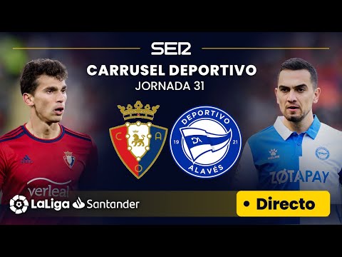 ? EN DIRECTO | C.A. OSASUNA - DEPORTIVO ALAVÉS #LaLiga Jornada 31