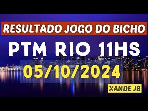 Resultado do jogo do bicho ao vivo PTM RIO 11HS dia 05/10/2024 - Sábado