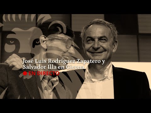DIRECTO | José Luis Rodríguez Zapatero acompaña a Salvador Illa en un mitin en Girona