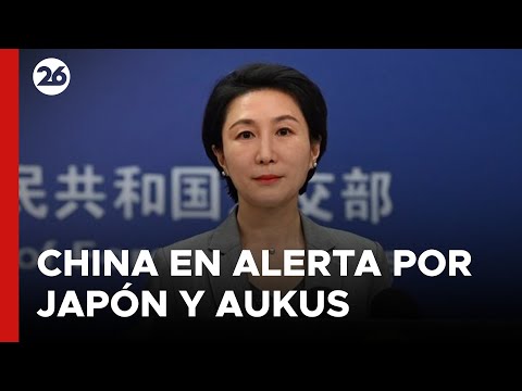 ASIA | China en alerta por la cooperación entre Japón y la alianza AUKUS