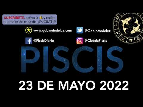 Horóscopo Diario - Piscis - 23 de Mayo de 2022.