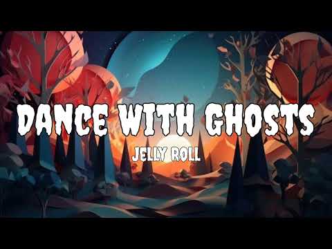 Jelly Roll - Dance With Ghosts (song)