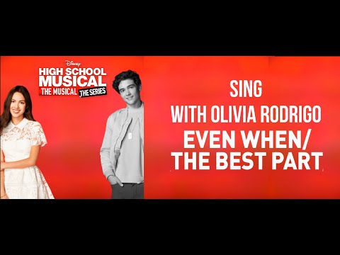 Sing with Olivia Rodrigo "Even When/The Best Part" (From HSMTMTS Season 2)
