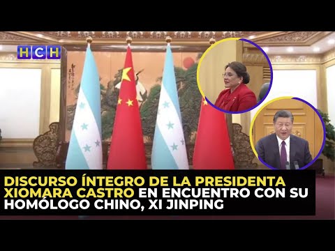 Discurso íntegro de la presidenta Xiomara Castro en encuentro con su homólogo chino, Xi Jinping
