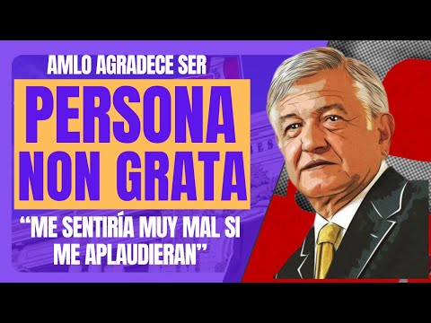 AMLO es PERSONA NON GRATA en Perú y se Ríe: “Muchas gracias” “Me sentiría muy mal si me aplaudieran”