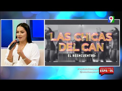 ¡Primicia! Tueska hace el Reencuentro de Las Chicas del Can | Aquí se Español