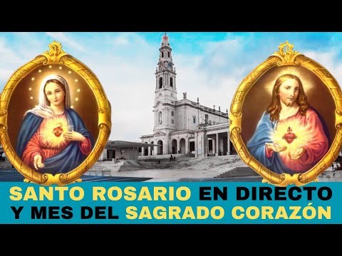 Santo Rosario en directo. Mes del Sagrado Corazón de Jesús