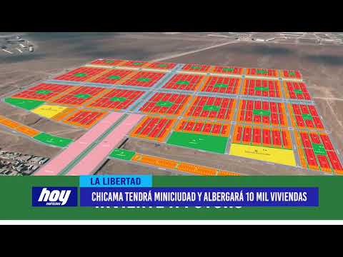 Chicama tendrá mini ciudad y albergará 10 mil viviendas