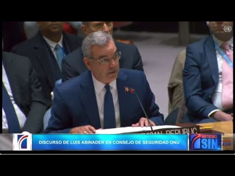 EN VIVO Discurso del Presidente Luis Abinader ante el Consejo de Seguridad de la ONU