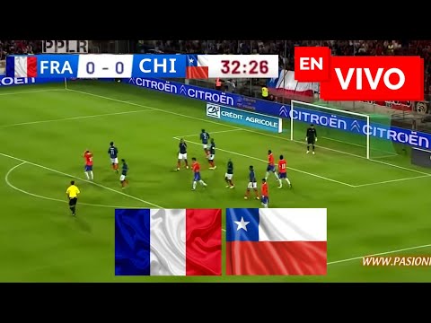 Chile vs Francia EN VIVO / Amistoso Internacional
