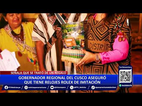 Cusco: Gobernador Regional asegura que los dos Rolex que le obsequiaron son imitaciones