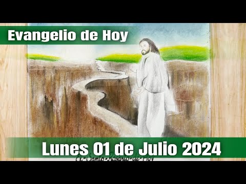Evangelio de Hoy Lunes 01 de Julio 2024 - El Santo Rosario de Hoy