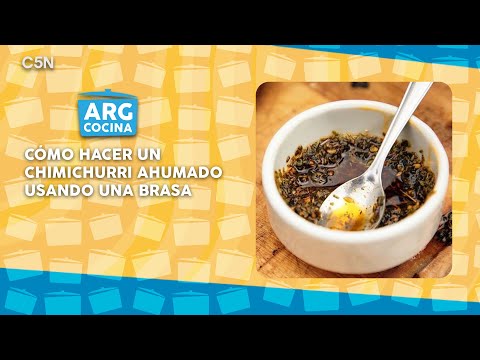 ARGENTINA COCINA: la RECETA del CHIMICHURRI AHUMADO