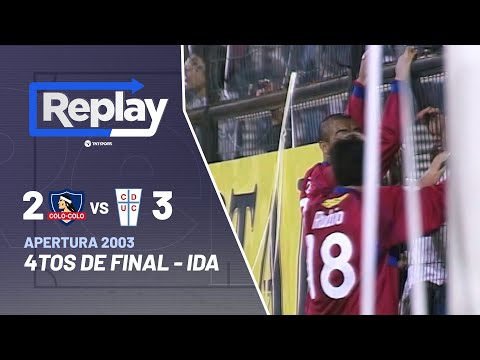 Replay Histórico: Colo Colo 2-3 Universidad Católica | Apertura 2003 - Cuartos de final (Ida)