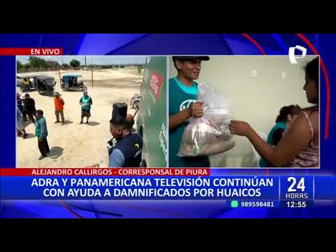ADRA Perú y Panamericana TV llegan hasta Piura para ayudar a damnificados por huaicos