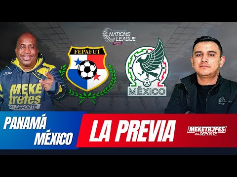 PREVIA PANAMÁ VS MÉXICO | Invitado desde México Fernando de Área Técnica MX