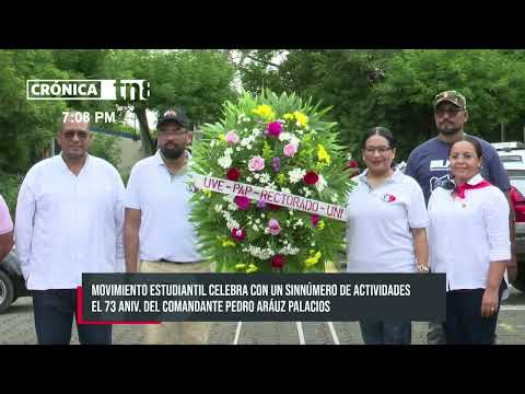 UNI-RUPAP conmemora 73 aniversario del natalicio del Cmdt. Pedro Aráuz Palacios - Nicaragua
