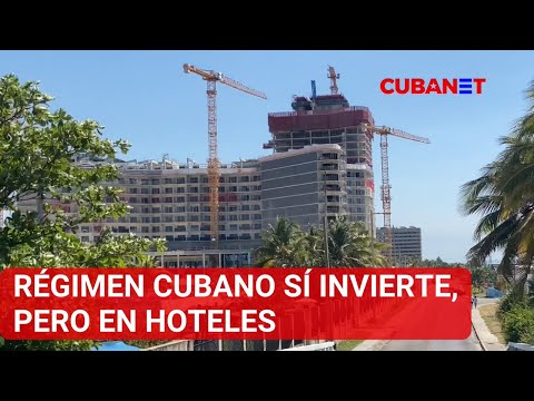 El capital invertido en la construcción de hoteles sí es cubano