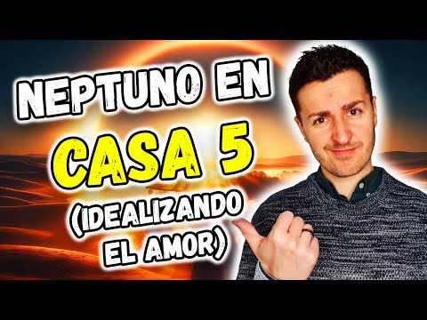 ? NEPTUNO en CASA 5 ? - IDEALIZANDO EL AMOR | Astrología