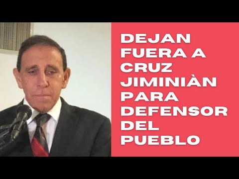 Excluyen al doctor Cruz Jiminiàn para dirigir la Defensoría del Pueblo