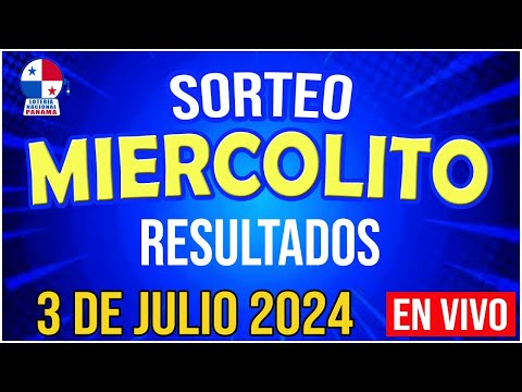 EN VIVO SORTEO MIERCOLITO 3 de JULIO de 2024 - Loteria Nacional de Panamá