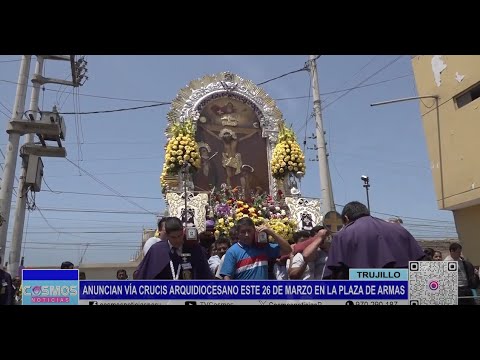 Trujillo: anuncian Vía Crucis Arquidiocesano este 26 de marzo en la Plaza de Armas