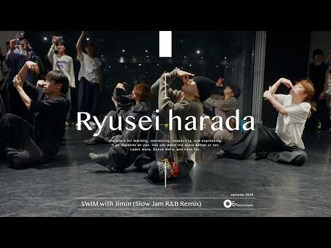 Ryusei harada " SWIM with Jimin (Slow Jam R&B Remix) / BTS " @En Dance Studio SHIBUYA