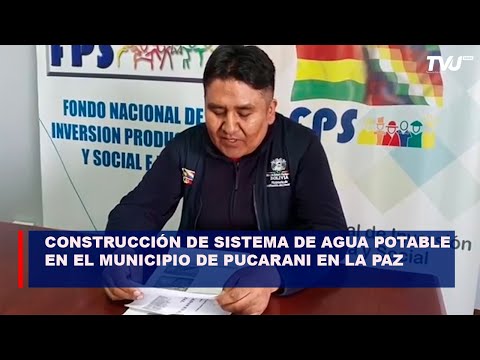 Construcción de sistema de agua potable en el municipio de Pucarani en La Paz