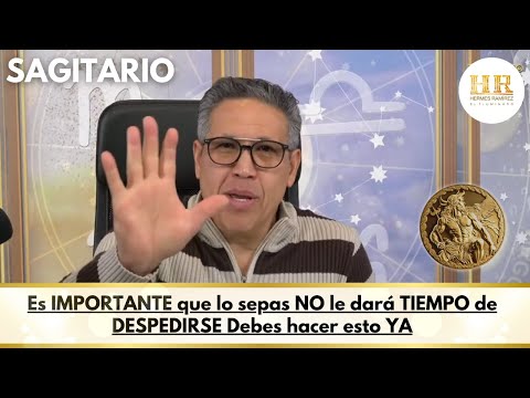 SAGITARIO: Escucha esto; Te lo DIJE, en CUALQUIER MOMENTO se IRA y será DEMASIADO TARDE