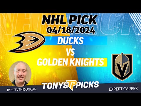Anaheim Ducks vs Vegas Golden Knights 4/18/2024 FREE NHL Picks and Predictions by Steven Duncan