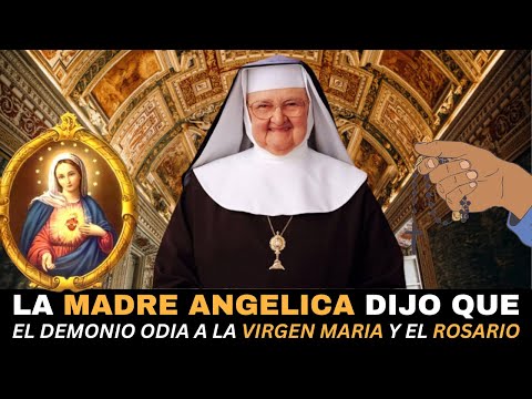 Madre Angelica dijo que el demonio odia a la Virgen María y al Santo Rosario